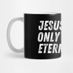 Christian Quote Jesus Is The Only Way To Eternal Life Mug